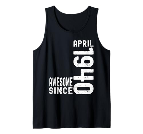 Consigue ahora Impresionante desde abril 1940 nacido en Cumpleaños abril 1940 cumpleaños Camiseta sin Mangas Top Precio 2025 | regaloscumple.com