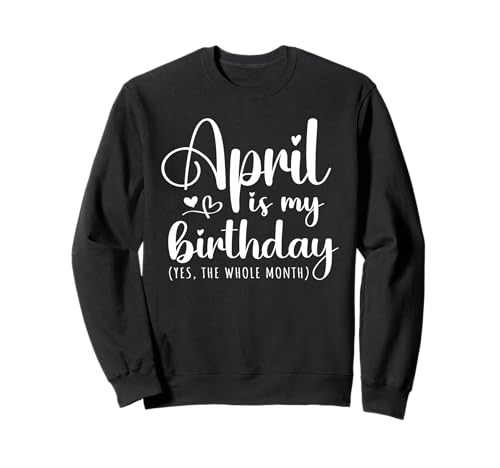 Consigue ahora Abril es mi Catálogo cumpleaños Sí Todo el mes Hombres Mujeres Niño Abril Sudadera Rebajas 2024 | regaloscumple.com