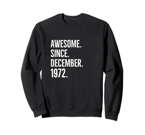 Consigue ahora Impresionante Navidad idea cumpleaños desde diciembre 1972 Sudadera Top Precio 2024 | regaloscumple.com