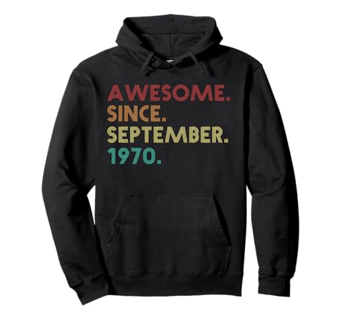 Consigue ahora Impresionante desde septiembre 1970 Funny 55 Regalos cumpleaños Sudadera con Capucha Top Precio 2024 | regaloscumple.com