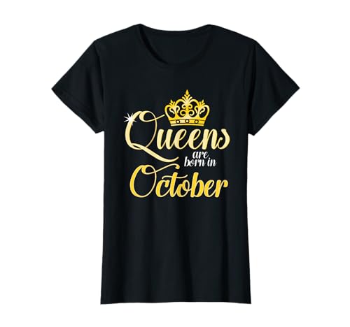 Comprar Las reinas nacen en octubre cumpleaños Cumpleaños mujeres Camiseta Rebajas 2025 | regaloscumple.com