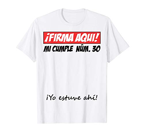 Consigue ahora Ideas para regalar Firma Aqui 30 cumpleaños I libro visitas Camiseta Rebajas 2024 | regaloscumple.com