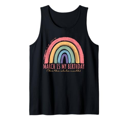 Comprar Marzo es mi cumpleaños Navidad Sí Todo el mes Marzo 2024 Arco iris Camiseta sin Mangas Rebajas 2024 | regaloscumple.com