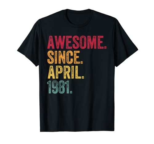 Consigue Cumpleaños ahora Impresionante desde abril 1981 41 regalo cumpleaños 41 años Camiseta Rebajas 2025 | regaloscumple.com