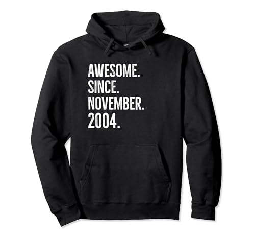 Consigue ahora Impresionante desde noviembre 2004 Edad Cumpleaños Cumpleaños Idea Sudadera con Capucha Top Precio 2024 | regaloscumple.com