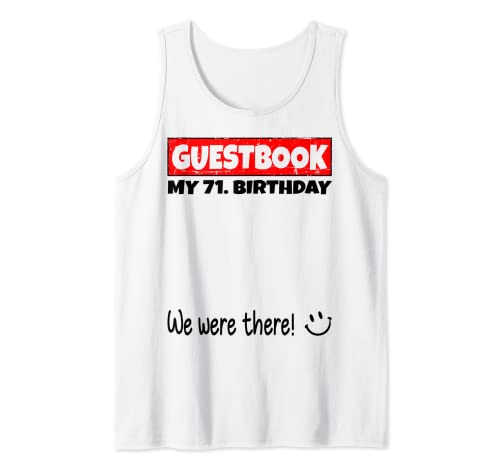 Consigue ahora Por favor firme estábamos allí! Cumpleaños libro visitas para mi 71. cumpleaños Camiseta sin Mangas Top Precio 2025 | regaloscumple.com