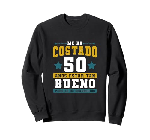 Comprar Me Ha Costado 50 Años Estar tan Bueno Pero Ideas para regalar Lo He Conseguido Sudadera Ofertas 2025 | regaloscumple.com