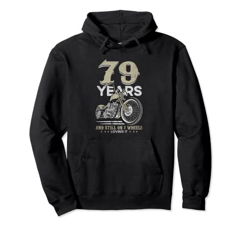 Consigue ahora 79 Years And Still On 2 Wheels Loving It 79 Cumpleaños Regalos Sudadera con Capucha Top Precio 2025 | regaloscumple.com