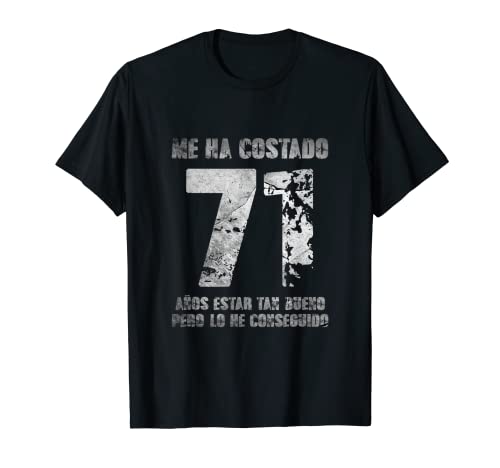Consigue Cumpleaños ahora Me Ha Costado 71 Años Estar Tan Buen Hombre 71. cumpleaños Camiseta Rebajas 2024 | regaloscumple.com