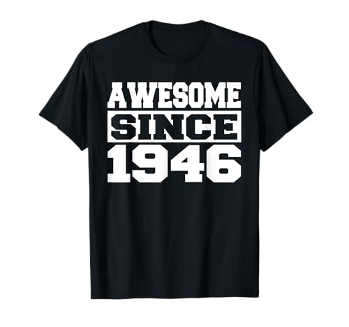 Consigue ahora Awesome Since 1946 Año 1946 Regalos Cumpleaños Camiseta Ofertas 2024 | regaloscumple.com