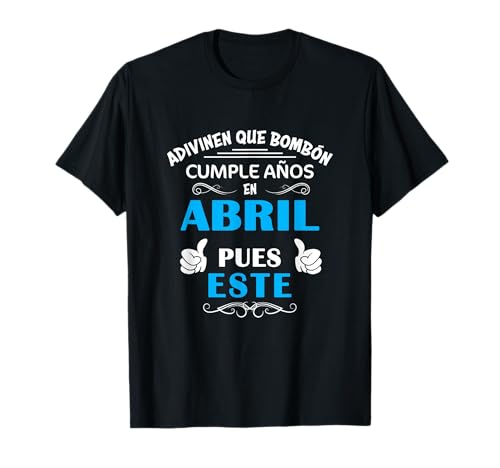 Comprar Camiseta Graciosa Cumpleanos en Abril Divertido Cumpleaños Catálogo Abril Camiseta Top Precio 2025 | regaloscumple.com
