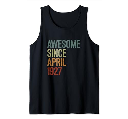 Consigue ahora Impresionante desde abril 1927 Catálogo regalo cumpleaños divertido retro Camiseta sin Mangas Top Precio 2025 | regaloscumple.com