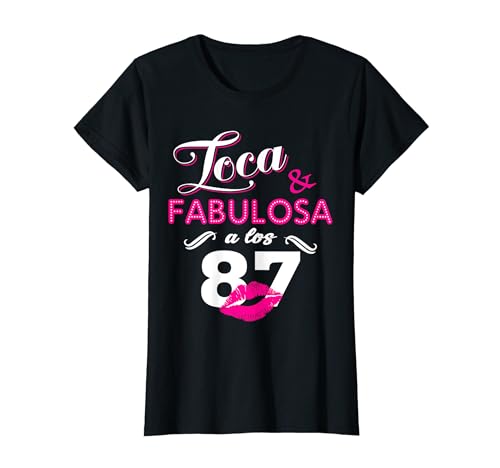 Consigue ahora Ideas para regalar Cumpleaños 87 Años Loca y Fabulosa a los 87 Camiseta Rebajas 2025 | regaloscumple.com