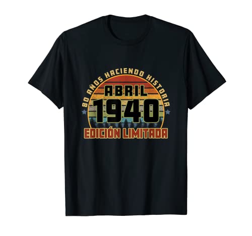 Consigue ahora Camiseta Cumpleaños Abril 1940 80 Cumpleaños Años Haciendo Historia Camiseta Top Precio 2024 | regaloscumple.com