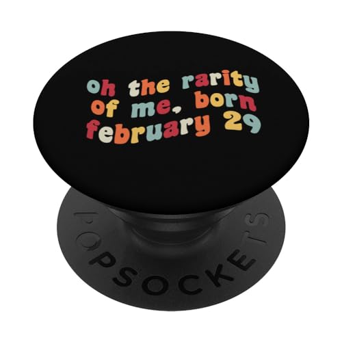 Comprar Oh The Rarity Of Cumpleaños Me Funny Día del año bisiesto Febrero 29 Cumpleaños PopSockets PopGrip Intercambiable Top Precio 2025 | regaloscumple.com