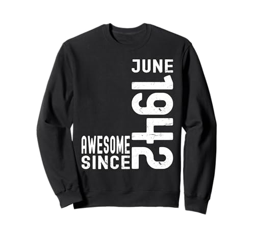 Consigue ahora Impresionante desde junio Promoción 1942 nacido en 1942 cumpleaños junio Sudadera Rebajas 2025 | regaloscumple.com