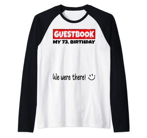 Consigue ahora Por favor firme estábamos allí! libro visitas para mi 73. cumpleaños Camiseta Manga Raglan Regalos Ofertas 2024 | regaloscumple.com