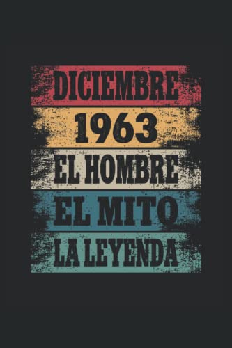 Consigue ahora Diciembre 1963 - El Hombre - El Mito - La Leyenda: Regalos Originales para Hombre Papá Abuelo Hermano - Diario Cuaderno De Notas Apuntes O Agenda Promoción Rebajas 2024 | regaloscumple.com