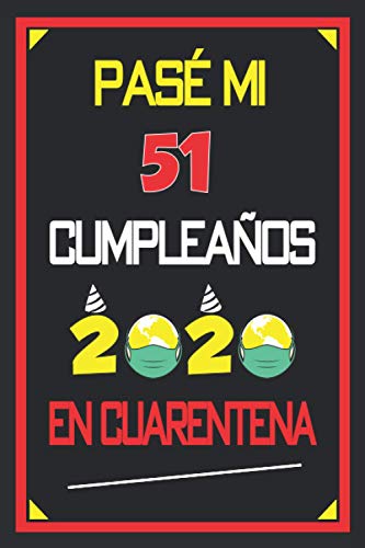 Comprar Pasé Mi 51 Cumpleaños En Cuarentena 2020: Navidad 51 años. Libro visitas cuaderno 110 páginas felicitaciones idea regalo regalo aniversario para pareja niño mujer hombre Rebajas 2024 | regaloscumple.com