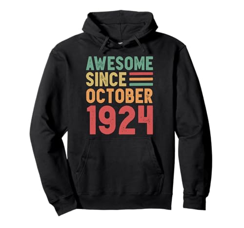 Consigue ahora Promoción Impresionante regalo 100 cumpleaños desde octubre 1924 Sudadera con Capucha Top Precio 2025 | regaloscumple.com