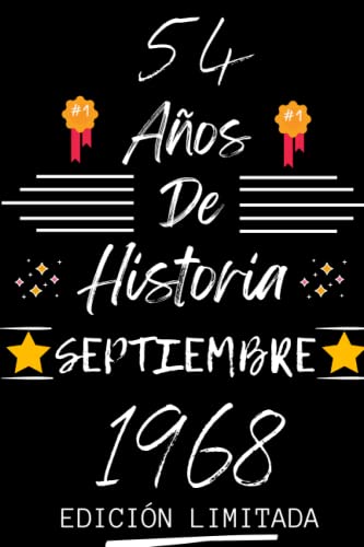 Comprar CUADERNO 54 AÑOS DE Regalos HISTORIA SEPTIEMBRE 1968 EDICIÓN LIMITADA: Regalo 54 cumpleaños para mujeres y hombres ideas 54 cumpleaños... un ... regalo 54 cumpleaños para él/ella. Rebajas 2024 | regaloscumple.com