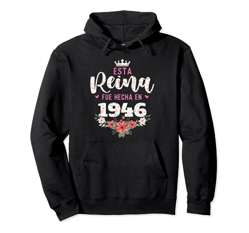 Consigue ahora Esta reina fue hecha en 1946 - Cumpleaños Sudadera con Capucha Promoción Rebajas 2024 | regaloscumple.com