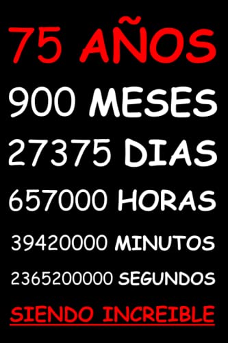 Comprar 75 AÑOS SIENDO INCREIBLE: REGALO HOMBRE O MUJER 75 AÑOS DE CUMPLEAÑOS ORIGINAL Y DIVERTIDO Regalos CUADERNO DE APUNTES O AGENDA DIARIO LEBRETA DE NOTAS.. Rebajas 2024 | regaloscumple.com