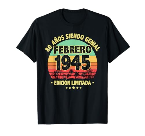 Consigue ahora Febrero 1945 80 Años Ideas para regalar Hombre Cumpleaños Regalo Febrero 1945 Camiseta Ofertas 2024 | regaloscumple.com