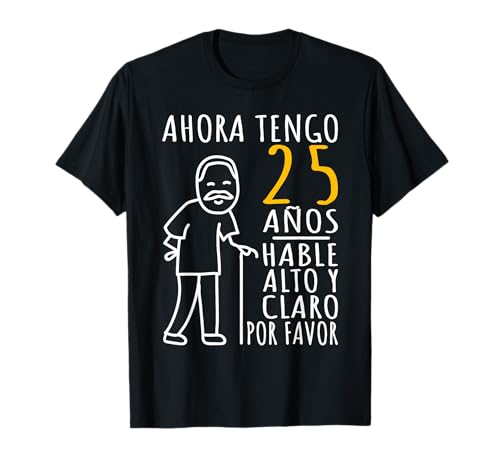 Consigue ahora 25 Cumpleaños | Ahora Tengo 25 Años | Divertido Aniversario Camiseta Top Cumpleaños Precio 2024 | regaloscumple.com