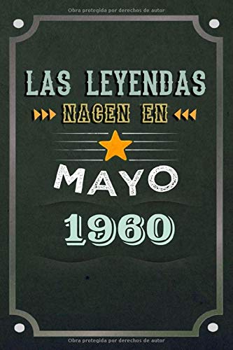 Consigue ahora Las leyendas nacen en Mayo 1960: REGALO DE CUMPLEAÑOS NACIDOS EN LOS AÑOS 1960 Regalos Creativos Cuaderno forrado Diario 15.24 x 22.86 cm CUADERNO DE ... CUADERNO DE NOTAS BlackFriday REGALOS PERSONALIZADOS Top Precio 2024 | regaloscumple.com
