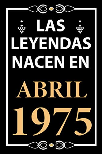 Comprar Las leyendas nacen en Abril 1975: Regalo cumpleaños perfecto para hombre y mujer 46 años I Cita positiva humor I Cuaderno diario Catálogo libro ... I Idea original para el 46 cumpleaños Ofertas 2025 | regaloscumple.com