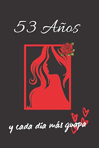 Comprar 53 AÑOS Y CADA DÍA MÁS GUAPA: REGALO DE CUMPLEAÑOS ORIGINAL Y DIVERTIDO PARA MUJER | Aniversario Día San Valentín Cumpleaños | Diario Personal Cuaderno Notas Libreta Apuntes o Agenda. Top Precio 2025 | regaloscumple.com