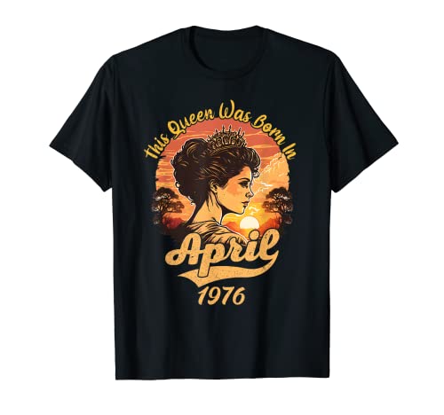 Consigue ahora Vintage 47 cumpleaños esta Cumpleaños reina nació en abril 1976 Camiseta Top Precio 2024 | regaloscumple.com