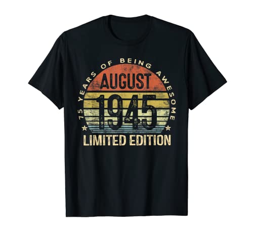 Comprar Agosto 1945 Edición Limitada 75 Cumpleaños 75 Regalo Promoción Camiseta Top Precio 2024 | regaloscumple.com