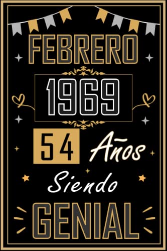 Comprar CUADERNO FEBRERO 1969 54 AÑOS SIENDO GENIAL: Regalo 54 cumpleaños para mujeres y hombres ideas 54 cumpleaños... un cumpleaños... divertido ... regalo BlackFriday 54 cumpleaños para él/ella. Rebajas 2025 | regaloscumple.com