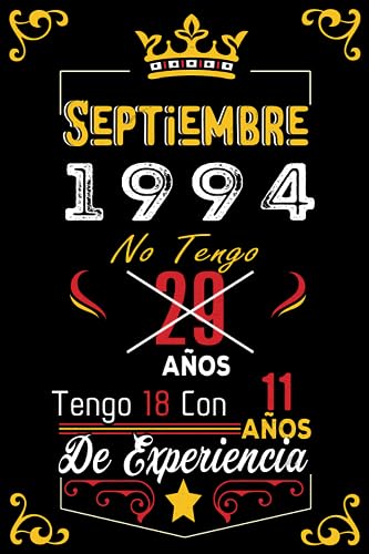 Consigue ahora No tengo 29 anos tengo 18 Catálogo con 11 anos experiencia: Cuaderno | Septiembre 29 Cumpleaños Regalo para Hombres Mujeres Niñas Niños Cumpleaños 1994 Personalizado Top Precio 2025 | regaloscumple.com
