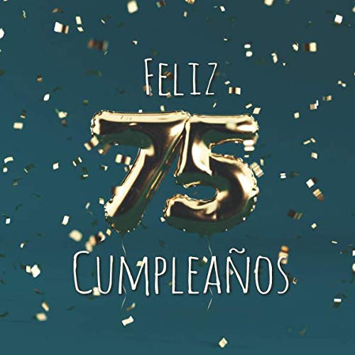 Consigue ahora Feliz 75 Cumpleaños: Libro visitas con 110 páginas - Couverture Navidad Globos Oro - Verde Rebajas 2025 | regaloscumple.com