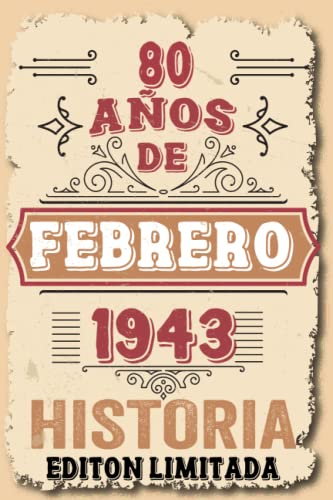 Comprar 80 Años Cumpleaños Hombre Vintage 1943 Navidad Hecho En Febrero 1943: 80 años Regalos cumpleaños Febrero | Citas motivación| Cumpleaños Febrero| ... cumpleaños personalizados para Enamorados Top Precio 2024 | regaloscumple.com