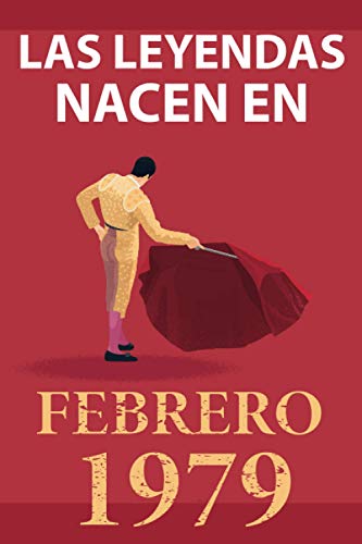 Consigue ahora Las leyendas nacen en Ideas para regalar febrero 1979: Regalo cumpleaños perfecto para hombre y mujer 42 años I Cita positiva humor I Cuaderno diario libro ... original para el 42 cumpleaños I El torero Rebajas 2024 | regaloscumple.com