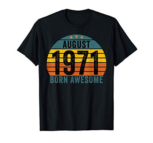 Comprar Nacido en agosto 1971 Impresionante regalo Catálogo cumpleaños Camiseta Top Precio 2024 | regaloscumple.com