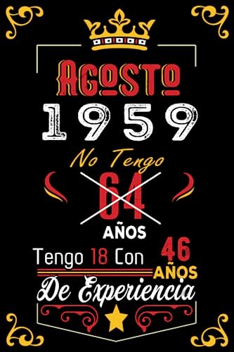 Consigue ahora No tengo 64 años tengo 18 con 46 años experiencia: Cuaderno | Agosto 64 Cumpleaños Regalo para Hombres Mujeres Niñas Niños BlackFriday Cumpleaños 1959 Personalizado Ofertas 2024 | regaloscumple.com