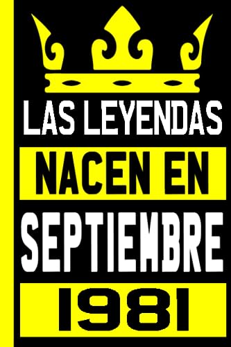 Comprar Las Leyendas Nacen en Septiembre: Nacido en Septiembre 1981 Cuaderno - Diario | Regalo cumpleaños 42 para papá que Regalos cumple años 42 | Regalo cumpleaños 42 | Cumpliendo 42 Años Ofertas 2024 | regaloscumple.com