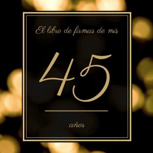 Consigue ahora El libro firmas mis 45 años: Libro visitas fiesta cumpleaños felicitaciones y noticias I Feliz 18 Cumpleaños I Tema: Adornos Oro I Regalo ideal para hombres mujeres Cumpleaños y amigos Ofertas 2025 | regaloscumple.com