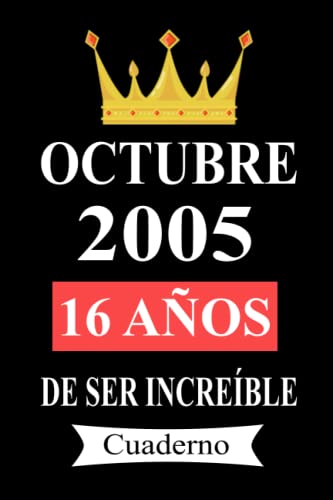 Consigue ahora Octubre 2005 16 años De ser increíble Cuaderno: cuaderno cumpleaños regalos cumpleaños para niños niñas 16 años cumpleaños diario cuaderno Catálogo "6x9" pulgadas 120 paginas. Top Precio 2025 | regaloscumple.com