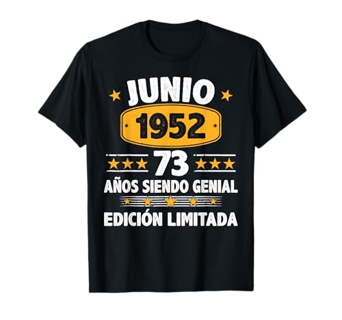 Consigue ahora Junio 1952 73 Años Hombre Cumpleaños Regalo Catálogo Junio 1952 Camiseta Top Precio 2025 | regaloscumple.com