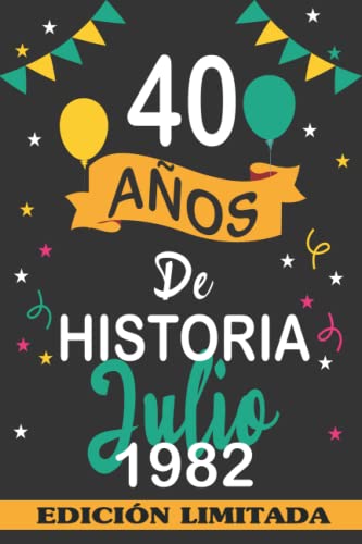 Comprar 40 Años De Historia Julio 1982: 40 años. Libro visitas cuaderno 110 páginas felicitaciones idea regalo regalo Para la esposa Promoción novia mujer La madre Ofertas 2025 | regaloscumple.com