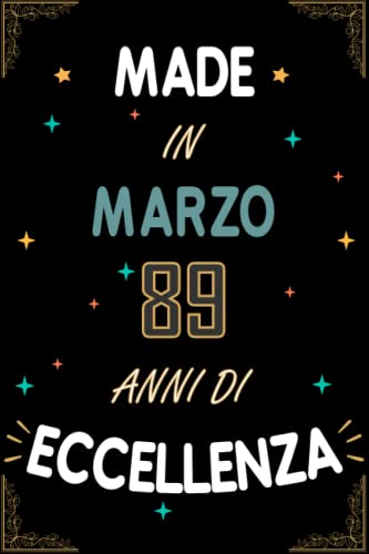 Consigue ahora TACCUINO MADE IN MARZO 1934 89 ANNI DI ECCELLENZA: Regali Compleanno Uomo e Donna 89 Anni di Compleanno Regalo Uomo e Donna 89 Anni Catálogo Regalo per lui/lei Taccuino da 120 pagine Rebajas 2024 | regaloscumple.com