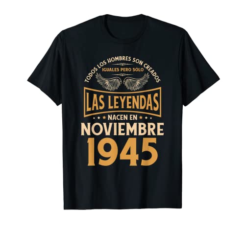Consigue ahora Cumpleaños Hombre Cumpleaños Regalos Las Leyendas Noviembre 1945 Camiseta Top Precio 2024 | regaloscumple.com