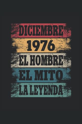 Comprar Diciembre 1976 - El Hombre - El Mito - La Leyenda: Regalos Originales para Hombre Papá Abuelo Hermano - Diario Cuaderno Navidad De Notas Apuntes O Agenda Top Precio 2023 | regaloscumple.com