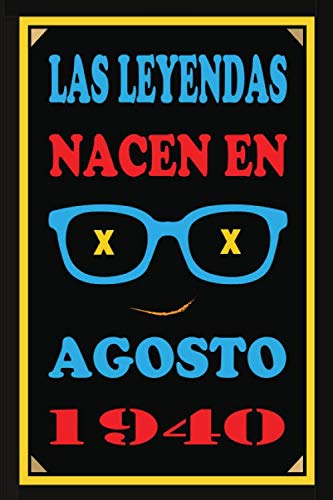 Consigue ahora Las Leyendas Nacen En Agosto De 1940: Regalo aniversario cuaderno 120 páginas felicitaciones idea regalo regalo Catálogo 80 aniversario para pareja niño mujer Rebajas 2025 | regaloscumple.com